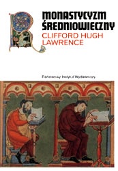 Okładka: Clifford Hugh Lawrence - Monastycyzm średniowieczny: Formy życia religijnego w średniowiecznej Europie Zachodniej