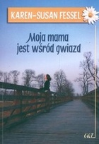 Okładka: Karen-Susan Fessel - Moja mama jest wśród gwiazd