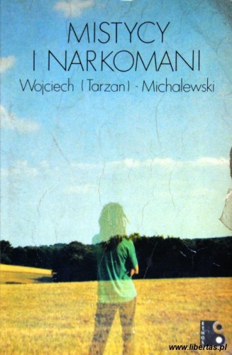 Okładka: Wojciech \\Tarzan\\ Michalewski - Mistycy i narkomani