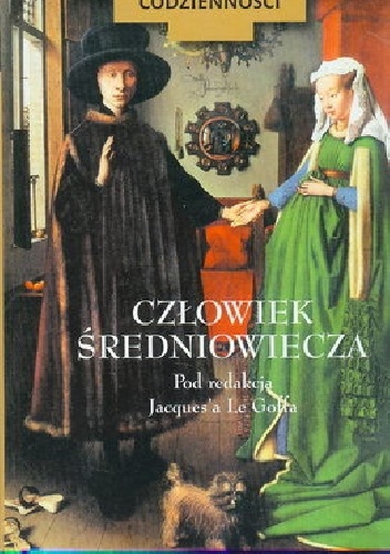 Okładka: Jacques Le Goff - Człowiek średniowiecza