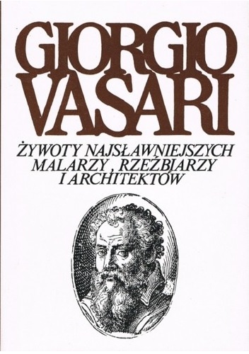 Okładka: Giorgio Vasari - Żywoty najsławniejszych malarzy, rzeźbiarzy i architektów. Tom 4