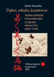 Okładka: Marta Newelska - Piękni, młodzi, kosztowni. Męskie praktyki homoseksualne w Japonii okresu Edo (1600-1868)