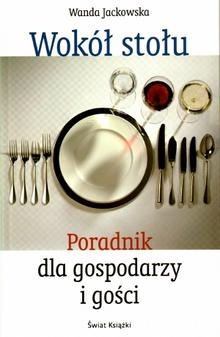 Okładka: Wanda Jackowska - Wokół stołu. Poradnik dla gospodarzy i gości