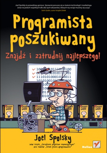 Okładka: Joel Spolsky - Programista poszukiwany. Znajdź i zatrudnij najlepszego!
