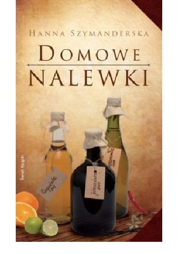 Okładka: Hanna Szymanderska - Domowe nalewki