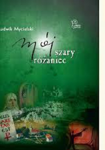 Okładka: Ludwik Mycielski - Mój szary różaniec