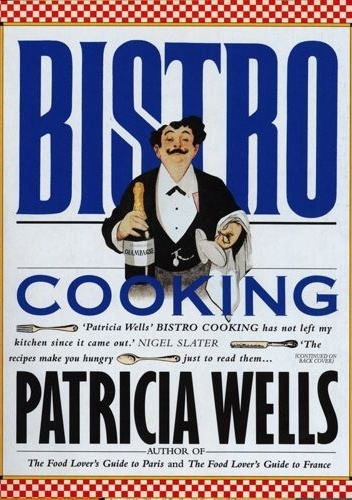 Okładka: Patricia Wells - Bistro Cooking