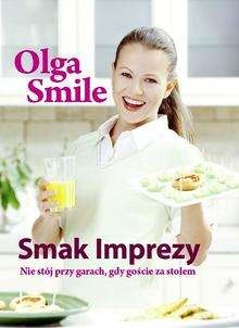 Okładka: Olga Smile - Smak imprezy. Nie stój przy garach, gdy goście za stołem