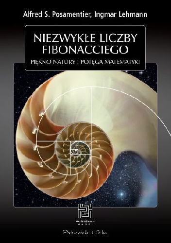 Okładka: Ingmar Lehmann - Niezwykłe liczby Fibonacciego. Piękno natury, potęga matematyki
