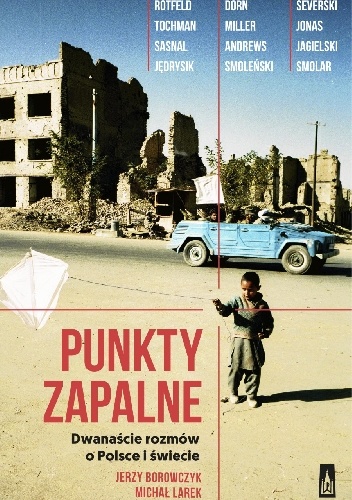 Okładka: Jerzy Borowczyk - Punkty zapalne. Dwanaście rozmów o Polsce i świecie