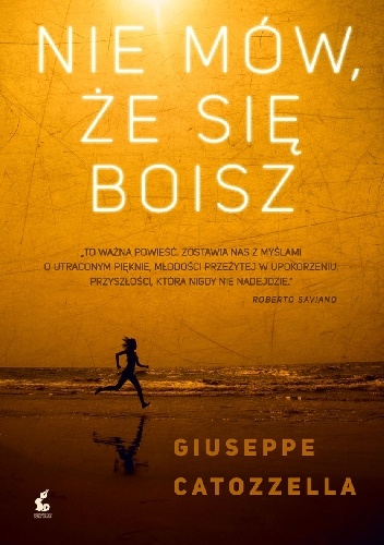 Okładka: Giuseppe Catozzella - Nie mów, że się boisz