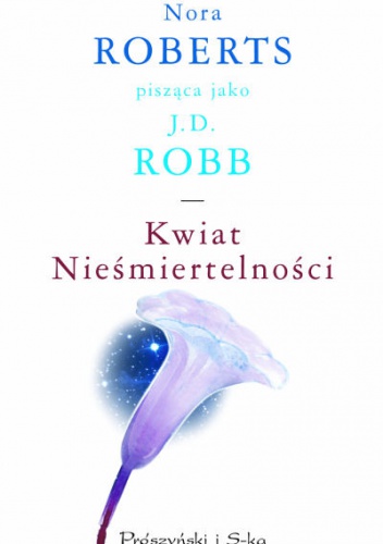Okładka: J.D. Robb - Kwiat nieśmiertelności
