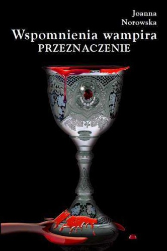 Okładka: Joanna Norowska - Wspomnienia wampira. Przeznaczenie