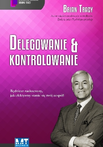 Okładka: Brian Tracy - Delegowanie &amp;amp; kontrolowanie