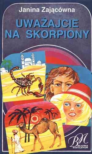Okładka: Janina Zającówna - Uważajcie na skorpiony