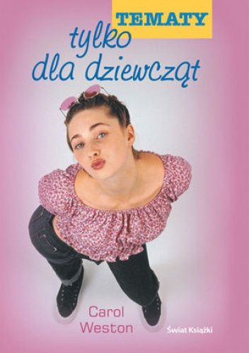 Okładka: Carol Weston - Tematy tylko dla dziewcząt