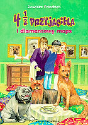 Okładka: Joachim Friedrich - 4 1/2 przyjaciela i diamentowy mops