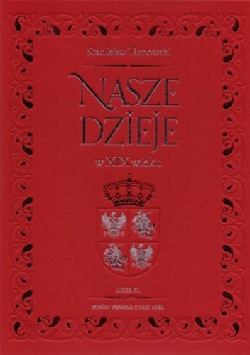 Okładka: Stanisław Tarnowski - Nasze dzieje w XIX wieku