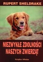Okładka: Rupert Sheldrake - Niezwykłe zdolności naszych zwierząt