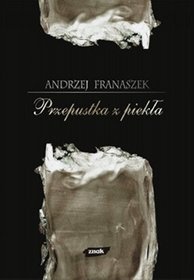 Okładka: Andrzej Franaszek - Przepustka z piekła