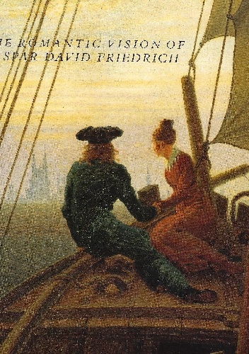 Okładka:  praca zbiorowa - The Romantic Vision Of Caspar David Friedrich