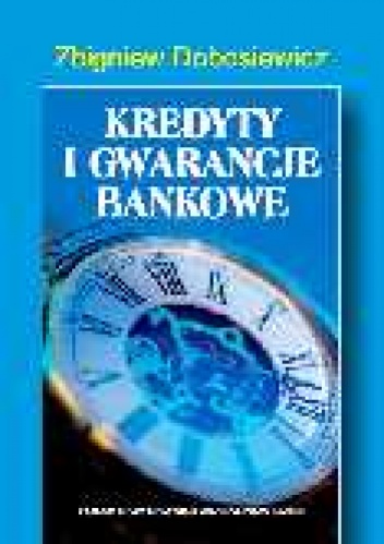 Okładka: Zbigniew Dobosiewicz - Kredyty i gwarancje bankowe