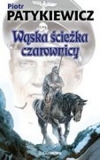 Okładka: Piotr Patykiewicz - Wąska ścieżka czarownicy