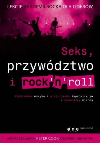 Okładka: Peter Cook - Seks, przywództwo i rocknroll. Lekcje Akademii Rocka dla liderów
