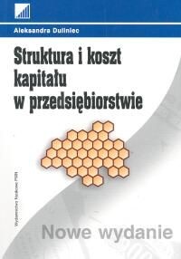 Okładka: Aleksandra Duliniec - Struktura i koszt kapitału w przedsiębiorstwie