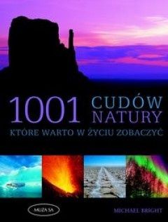 Okładka: Michael Bright - 1001 cudów natury, które warto zobaczyć