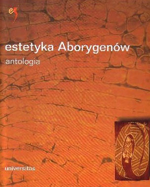 Okładka: Monika Bakke - Estetyka Aborygenów australijskich. Antologia