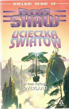 Okładka: Bob Shaw - Ucieczka światów