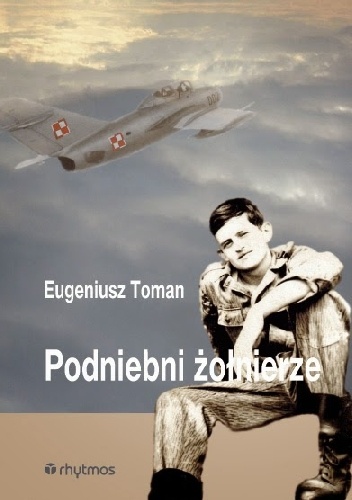 Okładka: Eugeniusz Toman - Podniebni żołnierze