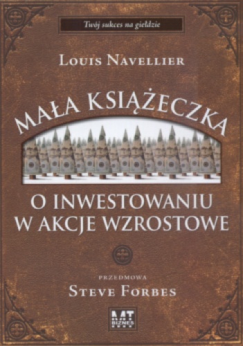 Okładka: Louis Navellier - Mała książeczka o inwestowaniu w akcje wzrostowe