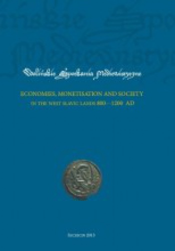 Okładka: Jerzy Strzelczyk - Wolińskie Spotkania Mediewistyczne II. Economies, monetisation and society in the West Slavic lands 800-1200 AD