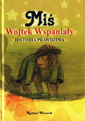 Okładka: Krystyna Wieczorek - Miś Wojtek Wspaniały Historia Prawdziwa