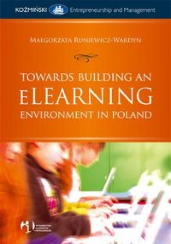 Okładka: Małgorzata Runiewicz-Wardyn - Towards Building an eLearning Environment in Poland