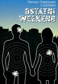 Okładka: Dariusz Chętkowski - Ostatni Weekend