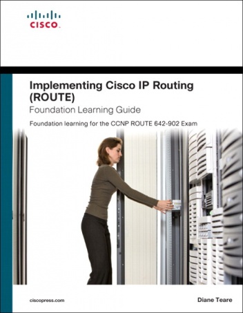 Okładka: Diane Teare - Implementing Cisco IP Routing (ROUTE) Foundation Learning Guide: Foundation learning for the ROUTE 642-902 Exam