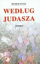 Okładka: Henryk Panas - Według Judasza. Apokryf