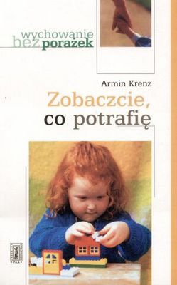 Okładka: Armin Krenz - Wychowanie bez porażek. Zobaczcie co potrafię