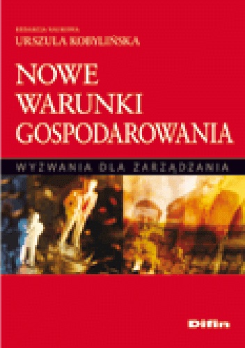 Okładka: Urszula Kobylińska - Nowe warunki gospodarowania. Wyzwania dla zarządzania