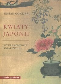 Okładka: Josiah Conder - Kwiaty Japonii. Sztuka kompozycji kwiatowych