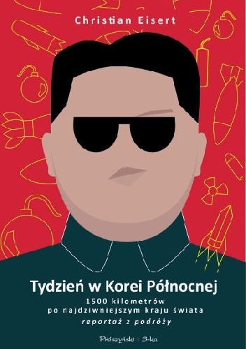 Okładka: Christian Eisert - Tydzień w Korei Północnej. 1500 kilometrów po najdziwniejszym kraju świata
