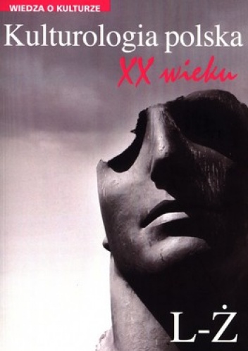Okładka:  praca zbiorowa - Kulturologia polska XX wieku. L-Ż