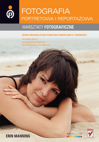 Okładka: Erin Manning - Fotografia portretowa i reportażowa. Warsztaty fotograficzne