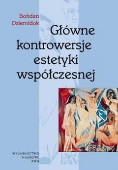 Okładka: Bohdan Dziemidok - Główne kontrowersje estetyki współczesnej
