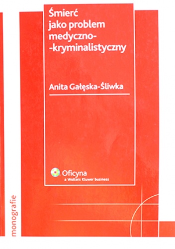 Okładka: Anita Gałeska-Śliwka - Śmierć jako problem medyczno-kryminalistyczny