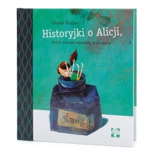 Okładka: Gianni Rodari - Historyjki o Alicji, która zawsze wpadała w kłopoty