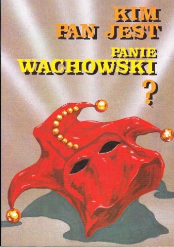 Okładka: Paweł Rabiej - Kim Pan Jest Panie Wachowski?